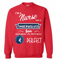 I'M A Nurse And A MinnesotaTimberwolves Fans Perfect Crewneck Sweatshirt - zezetee I'M A Nurse And A MinnesotaTimberwolves Fans Perfect Crewneck Sweatshirt - zezetee