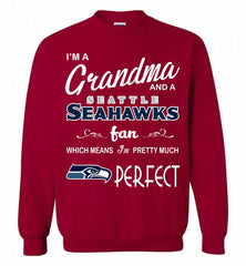 I'M A Grandma And A Seattle Seahawks Fans I'm Pretty Much Perfect Crewneck Sweatshirt - zezetee I'M A Grandma And A Seattle Seahawks Fans I'm Pretty Much Perfect Crewneck Sweatshirt - zezetee