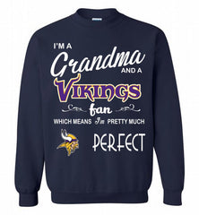 I'M A Grandma And A Vikings Fans I'm Pretty Much Perfect Crewneck Sweatshirt - zezetee I'M A Grandma And A Vikings Fans I'm Pretty Much Perfect Crewneck Sweatshirt - zezetee