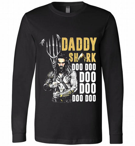 AQUAMAN DADDY SHARK DOO DOO DOO DOO DOO Long Sleeve - zezetee AQUAMAN DADDY SHARK DOO DOO DOO DOO DOO Long Sleeve - zezetee