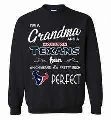 I'M A Grandma And A Texans Fans I'm Pretty Much Perfect Crewneck Sweatshirt - zezetee I'M A Grandma And A Texans Fans I'm Pretty Much Perfect Crewneck Sweatshirt - zezetee