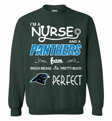 I'M A Nurse And A NFL Carolina Panthers Fan Pretty Much Perfect Crewneck Sweatshirt - zezetee I'M A Nurse And A NFL Carolina Panthers Fan Pretty Much Perfect Crewneck Sweatshirt - zezetee