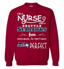 I'M A Nurse And A NFL Seattle Seahawks Fan Pretty Much Perfect Crewneck Sweatshirt - zezetee I'M A Nurse And A NFL Seattle Seahawks Fan Pretty Much Perfect Crewneck Sweatshirt - zezetee