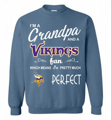 I'M A Grandpa And A Minnesota Vikings Pretty Much Perfect Crewneck Sweatshirt - zezetee I'M A Grandpa And A Minnesota Vikings Pretty Much Perfect Crewneck Sweatshirt - zezetee