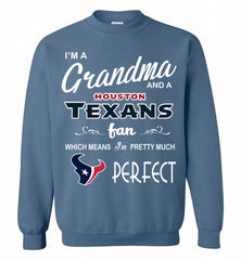 I'M A Grandma And A Texans Fans I'm Pretty Much Perfect Crewneck Sweatshirt - zezetee I'M A Grandma And A Texans Fans I'm Pretty Much Perfect Crewneck Sweatshirt - zezetee