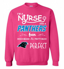 I'M A Nurse And A NFL Carolina Panthers Fan Pretty Much Perfect Crewneck Sweatshirt - zezetee I'M A Nurse And A NFL Carolina Panthers Fan Pretty Much Perfect Crewneck Sweatshirt - zezetee