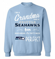 I'M A Grandma And A Seattle Seahawks Fans I'm Pretty Much Perfect Crewneck Sweatshirt - zezetee I'M A Grandma And A Seattle Seahawks Fans I'm Pretty Much Perfect Crewneck Sweatshirt - zezetee