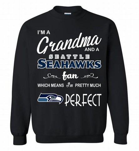 I'M A Grandma And A Seattle Seahawks Fans I'm Pretty Much Perfect Crewneck Sweatshirt - zezetee I'M A Grandma And A Seattle Seahawks Fans I'm Pretty Much Perfect Crewneck Sweatshirt - zezetee