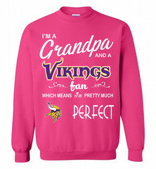 I'M A Grandpa And A Minnesota Vikings Pretty Much Perfect Crewneck Sweatshirt - zezetee I'M A Grandpa And A Minnesota Vikings Pretty Much Perfect Crewneck Sweatshirt - zezetee