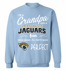 I'M A Grandpa And A Jacksonville Jaguars Pretty Much Perfect Crewneck Sweatshirt - zezetee I'M A Grandpa And A Jacksonville Jaguars Pretty Much Perfect Crewneck Sweatshirt - zezetee