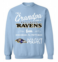 I'M A Grandpa And A Baltimore Ravens Pretty Much Perfect Crewneck Sweatshirt - zezetee I'M A Grandpa And A Baltimore Ravens Pretty Much Perfect Crewneck Sweatshirt - zezetee