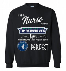 I'M A Nurse And A MinnesotaTimberwolves Fans Perfect Crewneck Sweatshirt - zezetee I'M A Nurse And A MinnesotaTimberwolves Fans Perfect Crewneck Sweatshirt - zezetee