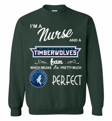 I'M A Nurse And A MinnesotaTimberwolves Fans Perfect Crewneck Sweatshirt - zezetee I'M A Nurse And A MinnesotaTimberwolves Fans Perfect Crewneck Sweatshirt - zezetee