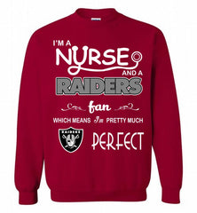 I'M A Nurse And A NFL Oakland Raiders Fan Pretty Much Perfect Crewneck Sweatshirt - zezetee I'M A Nurse And A NFL Oakland Raiders Fan Pretty Much Perfect Crewneck Sweatshirt - zezetee