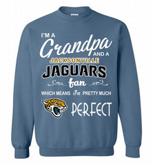 I'M A Grandpa And A Jacksonville Jaguars Pretty Much Perfect Crewneck Sweatshirt - zezetee I'M A Grandpa And A Jacksonville Jaguars Pretty Much Perfect Crewneck Sweatshirt - zezetee