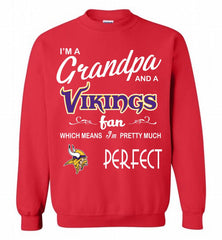 I'M A Grandpa And A Minnesota Vikings Pretty Much Perfect Crewneck Sweatshirt - zezetee I'M A Grandpa And A Minnesota Vikings Pretty Much Perfect Crewneck Sweatshirt - zezetee