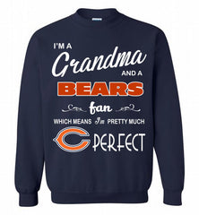 I'M A Grandma And A Chicago Bears Fans I'm Pretty Much Perfect Crewneck Sweatshirt - zezetee I'M A Grandma And A Chicago Bears Fans I'm Pretty Much Perfect Crewneck Sweatshirt - zezetee
