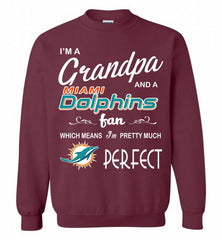 I'M A Grandpa And A Miami Dolphins Pretty Much Perfect Crewneck Sweatshirt - zezetee I'M A Grandpa And A Miami Dolphins Pretty Much Perfect Crewneck Sweatshirt - zezetee