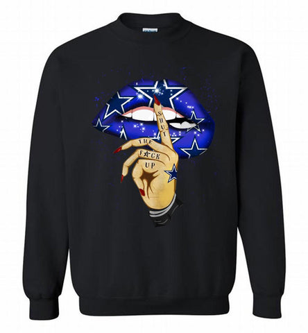 Dallas Cowboys Lip Shut The Fuck Up Crewneck Sweatshirt - zezetee Dallas Cowboys Lip Shut The Fuck Up Crewneck Sweatshirt - zezetee