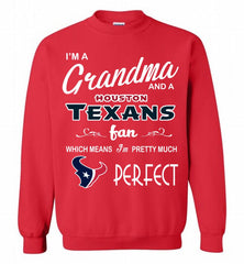I'M A Grandma And A Texans Fans I'm Pretty Much Perfect Crewneck Sweatshirt - zezetee I'M A Grandma And A Texans Fans I'm Pretty Much Perfect Crewneck Sweatshirt - zezetee