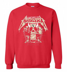 Metallica We Don't Give A Shit Chicago White Sox Crewneck Sweatshirt - zezetee Metallica We Don't Give A Shit Chicago White Sox Crewneck Sweatshirt - zezetee