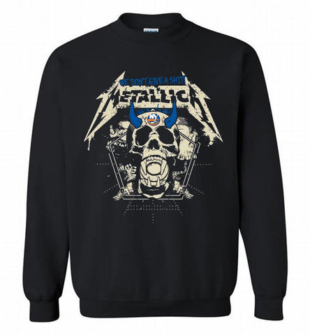 Metallica We Don't Give A Shit New York Islanders Crewneck Sweatshirt - zezetee Metallica We Don't Give A Shit New York Islanders Crewneck Sweatshirt - zezetee