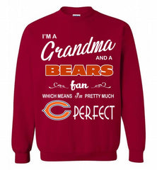 I'M A Grandma And A Chicago Bears Fans I'm Pretty Much Perfect Crewneck Sweatshirt - zezetee I'M A Grandma And A Chicago Bears Fans I'm Pretty Much Perfect Crewneck Sweatshirt - zezetee