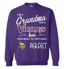 I'M A Grandma And A Vikings Fans I'm Pretty Much Perfect Crewneck Sweatshirt - zezetee I'M A Grandma And A Vikings Fans I'm Pretty Much Perfect Crewneck Sweatshirt - zezetee