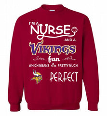 I'M A Nurse And A NFL Minnesota Vikings Fan Pretty Much Perfect Crewneck Sweatshirt - zezetee I'M A Nurse And A NFL Minnesota Vikings Fan Pretty Much Perfect Crewneck Sweatshirt - zezetee