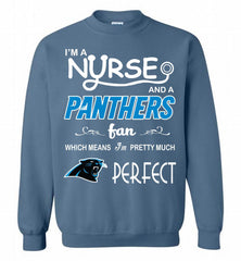 I'M A Nurse And A NFL Carolina Panthers Fan Pretty Much Perfect Crewneck Sweatshirt - zezetee I'M A Nurse And A NFL Carolina Panthers Fan Pretty Much Perfect Crewneck Sweatshirt - zezetee