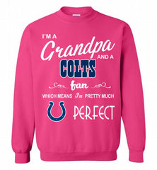I'M A Grandpa And A Indianapolis Colts Pretty Much Perfect Crewneck Sweatshirt - zezetee I'M A Grandpa And A Indianapolis Colts Pretty Much Perfect Crewneck Sweatshirt - zezetee