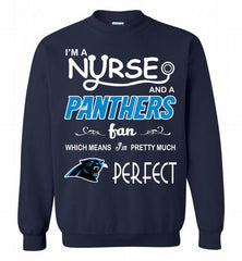 I'M A Nurse And A NFL Carolina Panthers Fan Pretty Much Perfect Crewneck Sweatshirt - zezetee I'M A Nurse And A NFL Carolina Panthers Fan Pretty Much Perfect Crewneck Sweatshirt - zezetee
