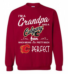 I'M A Grandpa And A Calgary Flames Fans Pretty Much Perfect Crewneck Sweatshirt - zezetee I'M A Grandpa And A Calgary Flames Fans Pretty Much Perfect Crewneck Sweatshirt - zezetee