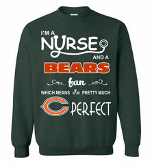I'M A Nurse And A NFL Chicago Bears Fan Pretty Much Perfect Crewneck Sweatshirt - zezetee I'M A Nurse And A NFL Chicago Bears Fan Pretty Much Perfect Crewneck Sweatshirt - zezetee