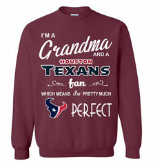 I'M A Grandma And A Texans Fans I'm Pretty Much Perfect Crewneck Sweatshirt - zezetee I'M A Grandma And A Texans Fans I'm Pretty Much Perfect Crewneck Sweatshirt - zezetee