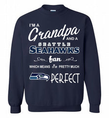 I'M A Grandpa And A Seattle Seahawks Pretty Much Perfect Crewneck Sweatshirt - zezetee I'M A Grandpa And A Seattle Seahawks Pretty Much Perfect Crewneck Sweatshirt - zezetee