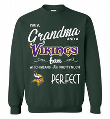 I'M A Grandma And A Vikings Fans I'm Pretty Much Perfect Crewneck Sweatshirt - zezetee I'M A Grandma And A Vikings Fans I'm Pretty Much Perfect Crewneck Sweatshirt - zezetee