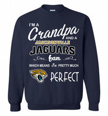 I'M A Grandpa And A Jacksonville Jaguars Pretty Much Perfect Crewneck Sweatshirt - zezetee I'M A Grandpa And A Jacksonville Jaguars Pretty Much Perfect Crewneck Sweatshirt - zezetee