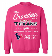 I'M A Grandma And A Texans Fans I'm Pretty Much Perfect Crewneck Sweatshirt - zezetee I'M A Grandma And A Texans Fans I'm Pretty Much Perfect Crewneck Sweatshirt - zezetee