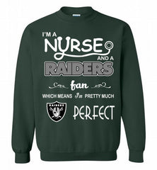 I'M A Nurse And A NFL Oakland Raiders Fan Pretty Much Perfect Crewneck Sweatshirt - zezetee I'M A Nurse And A NFL Oakland Raiders Fan Pretty Much Perfect Crewneck Sweatshirt - zezetee