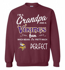 I'M A Grandpa And A Minnesota Vikings Pretty Much Perfect Crewneck Sweatshirt - zezetee I'M A Grandpa And A Minnesota Vikings Pretty Much Perfect Crewneck Sweatshirt - zezetee