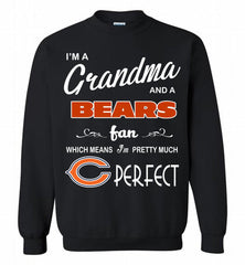 I'M A Grandma And A Chicago Bears Fans I'm Pretty Much Perfect Crewneck Sweatshirt - zezetee I'M A Grandma And A Chicago Bears Fans I'm Pretty Much Perfect Crewneck Sweatshirt - zezetee