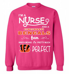 I'M A Nurse And A NFL Cincinnati Bengals Fan Pretty Much Perfect Crewneck Sweatshirt - zezetee I'M A Nurse And A NFL Cincinnati Bengals Fan Pretty Much Perfect Crewneck Sweatshirt - zezetee
