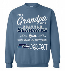 I'M A Grandpa And A Seattle Seahawks Pretty Much Perfect Crewneck Sweatshirt - zezetee I'M A Grandpa And A Seattle Seahawks Pretty Much Perfect Crewneck Sweatshirt - zezetee