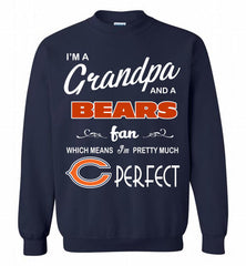 I'M A Grandpa And A Chicago Bears Pretty Much Perfect Crewneck Sweatshirt - zezetee I'M A Grandpa And A Chicago Bears Pretty Much Perfect Crewneck Sweatshirt - zezetee