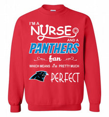 I'M A Nurse And A NFL Carolina Panthers Fan Pretty Much Perfect Crewneck Sweatshirt - zezetee I'M A Nurse And A NFL Carolina Panthers Fan Pretty Much Perfect Crewneck Sweatshirt - zezetee