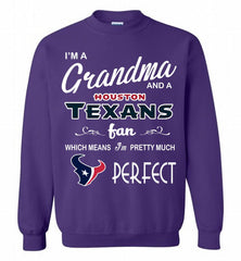 I'M A Grandma And A Texans Fans I'm Pretty Much Perfect Crewneck Sweatshirt - zezetee I'M A Grandma And A Texans Fans I'm Pretty Much Perfect Crewneck Sweatshirt - zezetee