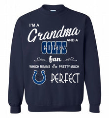 I'M A Grandma And A Indianapolis Colts Fans I'm Pretty Much Perfect Crewneck Sweatshirt - zezetee I'M A Grandma And A Indianapolis Colts Fans I'm Pretty Much Perfect Crewneck Sweatshirt - zezetee