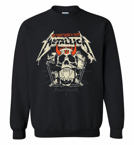 Metallica We Don't Give A Shit Cincinnati Bengals Crewneck Sweatshirt - zezetee Metallica We Don't Give A Shit Cincinnati Bengals Crewneck Sweatshirt - zezetee