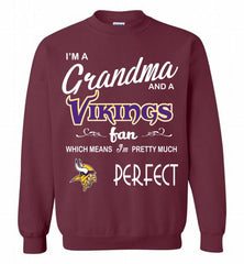 I'M A Grandma And A Vikings Fans I'm Pretty Much Perfect Crewneck Sweatshirt - zezetee I'M A Grandma And A Vikings Fans I'm Pretty Much Perfect Crewneck Sweatshirt - zezetee